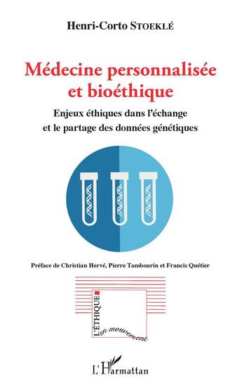 Couverture du livre « Médecine personnalisée et bioéthique ; enjeux éthiques dans l'échange et le partage des données génétiques » de Henri-Corto Stoekle aux éditions L'harmattan