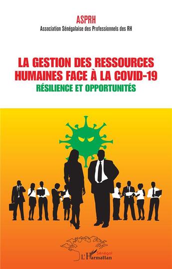 Couverture du livre « La gestion des ressources humaines face à la Covid-19 : résilience et opportunités » de Association Senegalaise Des Professionnels De Rh aux éditions L'harmattan