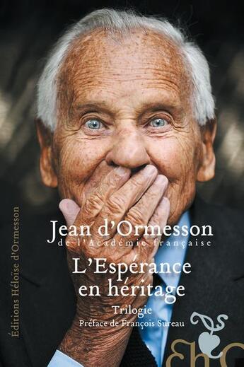 Couverture du livre « L'espérance en héritage » de Jean d'Ormesson aux éditions Heloise D'ormesson