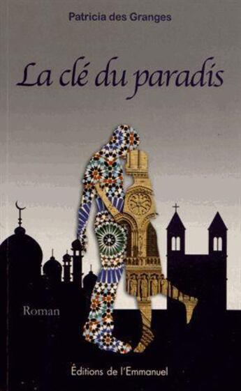 Couverture du livre « La clé du paradis » de Patricia Des Granges aux éditions Emmanuel
