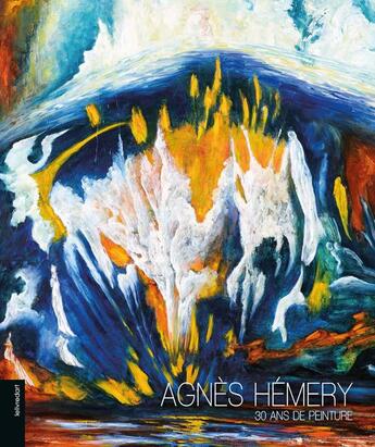 Couverture du livre « Agnès Hémery ; 30 ans de peinture » de  aux éditions Le Livre D'art