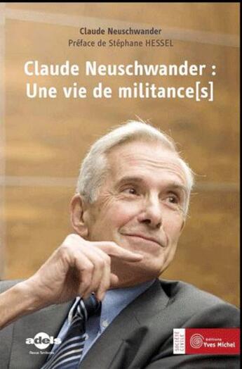 Couverture du livre « Claude Neuschwander : une vie de militance(s) » de Claude Neuschwander aux éditions Yves Michel