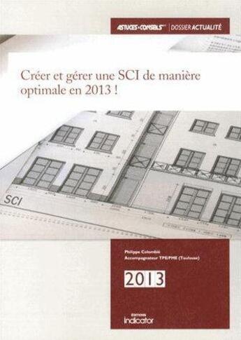 Couverture du livre « Créer et gérer une SCI de manière optimale en 2013 » de  aux éditions Lefebvre