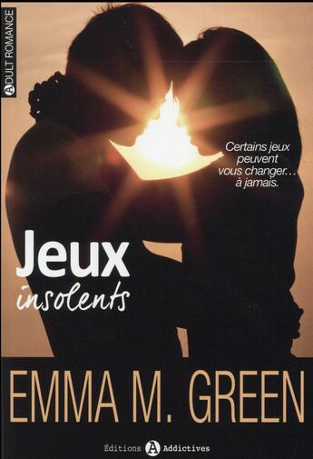 Couverture du livre « Jeux insolents » de Emma M. Green aux éditions Editions Addictives