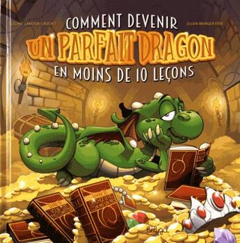 Couverture du livre « Comment devenir un parfait dragon en moins de 10 leçons » de Celine Lamour-Crochet et Julien Bringer-Deik aux éditions Beluga