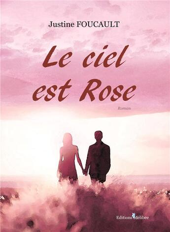 Couverture du livre « Le ciel est rose » de Justine Foucault aux éditions Melibee