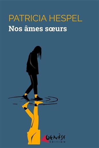 Couverture du livre « Nos âmes soeurs » de Patricia Hespel aux éditions Genese