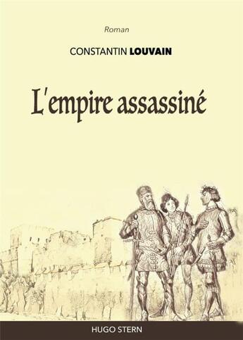 Couverture du livre « L'empire assassiné » de Constantin Louvain aux éditions Hugo Stern