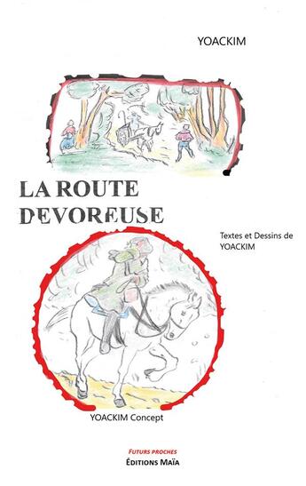 Couverture du livre « La route dévoreuse » de Yoackim aux éditions Editions Maia