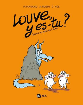 Couverture du livre « Louve, y es-tu ? Tome 3 : quand on parle de Louve » de Caroline Hue et Armand Robin et Marie Manand aux éditions Bd Kids