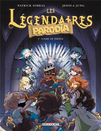 Couverture du livre « Les Légendaires - Parodia t.5 : game of drôle » de Jessica Jung et Patrick Sobral aux éditions Delcourt