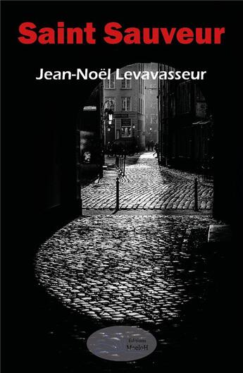 Couverture du livre « Saint Sauveur » de Jean-Noel Levavasseur aux éditions Maeloh