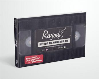 Couverture du livre « Rayon X : rembobinez les années folles de la VHS pour adultes » de Guillaume Le Disez et Claude Gaillard aux éditions Pulse Editions