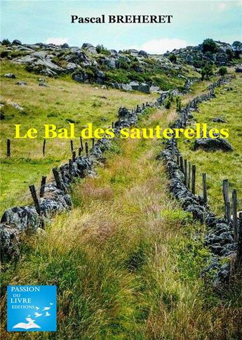 Couverture du livre « Le bal des sauterelles » de Breheret Pascal aux éditions Marika Daures