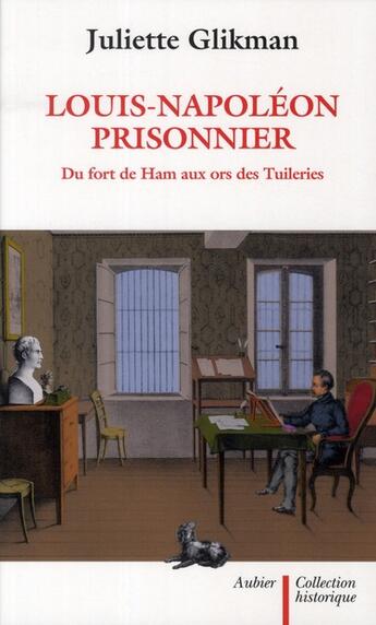 Couverture du livre « Louis-Napoléon prisonnier » de Juliette Glikman aux éditions Aubier