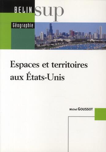 Couverture du livre « Espaces et territoires aux Etats-Unis » de Michel Goussot aux éditions Belin Education
