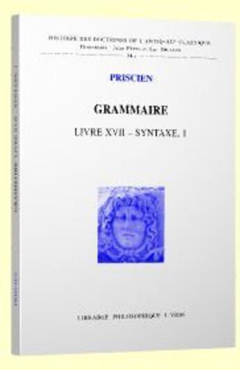 Couverture du livre « Grammaire livre XVII syntaxe 1 » de Priscien aux éditions Vrin