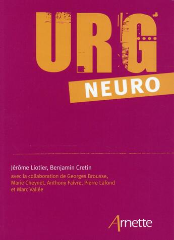 Couverture du livre « URG' : URG ; neurologie » de Benjamin Cretin et Jerome Liotier aux éditions Arnette