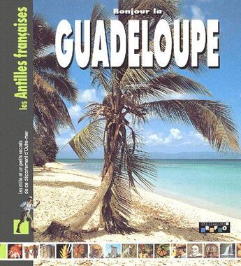 Couverture du livre « Bonjour la Guadeloupe » de Renault. Jean-M aux éditions Creations Du Pelican