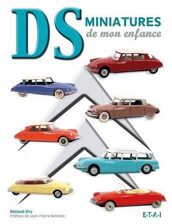 Couverture du livre « DS miniatures de mon enfance » de Renaud Siry aux éditions Etai