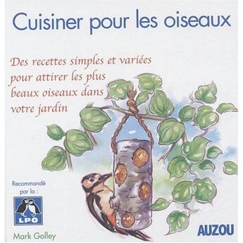 Couverture du livre « Cuisiner pour les oiseaux » de Mark Golley aux éditions Auzou