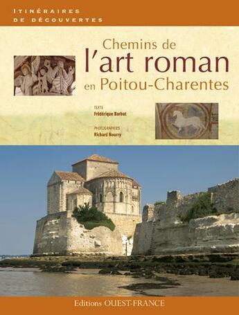 Couverture du livre « Chemins de l'art roman en Poitou Charentes » de Frederique Barbut aux éditions Ouest France