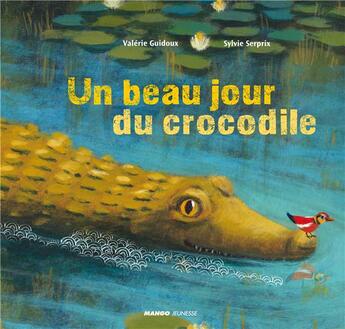 Couverture du livre « Un beau jour du crocodile » de Guidoux/Serprix aux éditions Mango