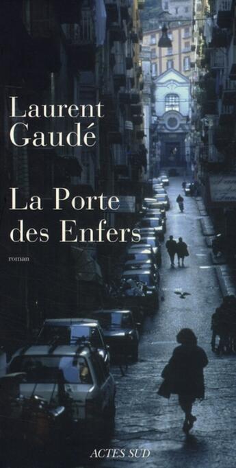 Couverture du livre « La porte des enfers » de Laurent Gaudé aux éditions Actes Sud