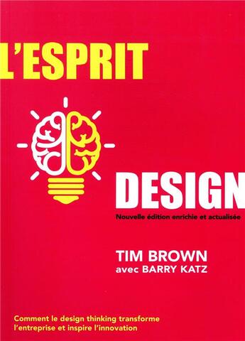 Couverture du livre « L'esprit design ; comment le design thinking transforme l'entreprise et inspire l'innovation » de Tim Brown et Barry Katz aux éditions Pearson