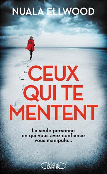 Couverture du livre « Ceux qui te mentent » de Nuala Ellwood aux éditions Michel Lafon