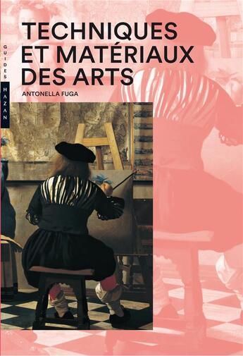 Couverture du livre « Techniques et matériaux des arts » de Antonella Fuga aux éditions Hazan