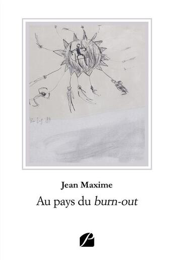 Couverture du livre « Au pays du burn-out » de Jean Maxime aux éditions Editions Du Panthéon