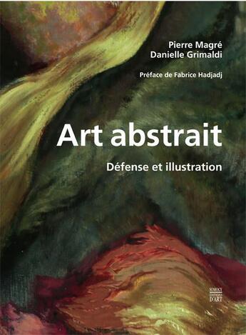 Couverture du livre « Art abstrait ; défense et illustration » de Pierre Magre et Danielle Grimaldi aux éditions Somogy