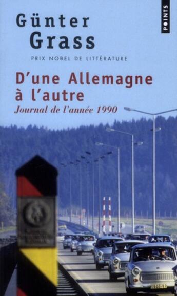 Couverture du livre « D'une Allemagne à l'autre ; journal de l'année 1990 » de Grass et Lortholary aux éditions Points