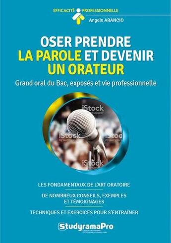 Couverture du livre « Oser prendre la parole en public » de Angelo Arancio aux éditions Studyrama