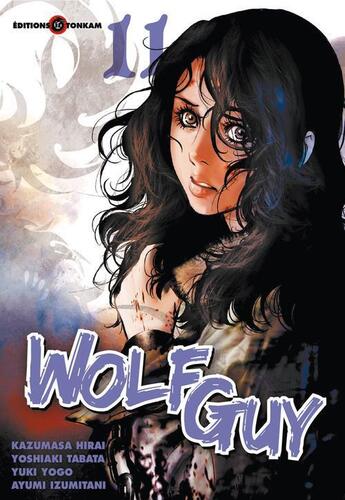 Couverture du livre « Wolf guy t.11 » de Yoshiaki Tabata et Yuki Yogo et Ayumi Izumitani et Kazumasa Hirai aux éditions Tonkam