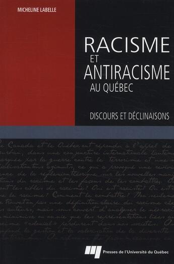 Couverture du livre « Racisme et antiracisme au Québec ; discours et déclinaisons » de Micheline Labelle aux éditions Pu De Quebec