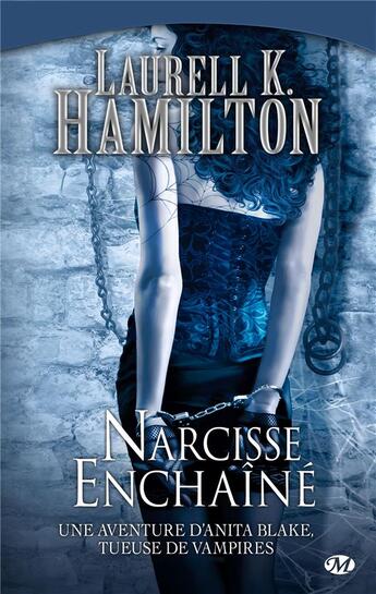 Couverture du livre « Anita Blake Tome 10 : Narcisse enchaîné » de Laurell K. Hamilton aux éditions Milady