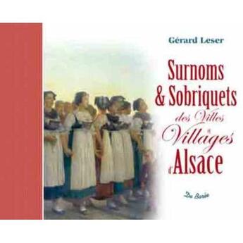 Couverture du livre « Surnoms et sobriquets des villes et villages d'Alsace » de Gerard Leser aux éditions De Boree