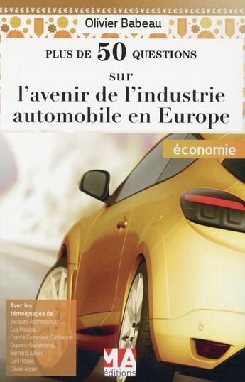 Couverture du livre « Plus de 50 questions sur l'avenir de l'industrie automobile en Europe » de Olivier Babeau et Collectif aux éditions Ma