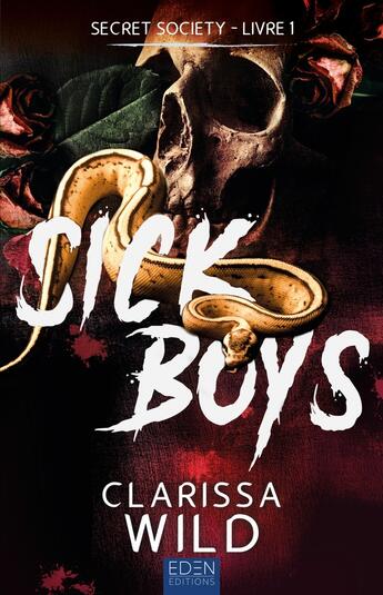 Couverture du livre « Secret society Tome 1 : Sick Boys » de Clarissa Wild aux éditions Eden City Editions