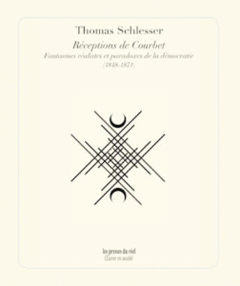 Couverture du livre « Receptions de courbet - fantasmes realistes et paradoxes de la democratie (1848-1871) » de Thomas Schlesser aux éditions Les Presses Du Reel