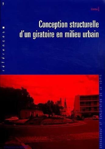 Couverture du livre « Conception structurelle d'un giratoire en milieu urbain (collection references n. 9, amenagement et » de  aux éditions Cerema