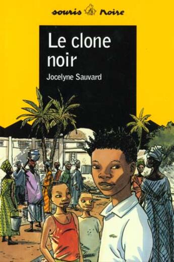 Couverture du livre « Le Clone Noir » de Jocelyne Sauvard aux éditions Syros