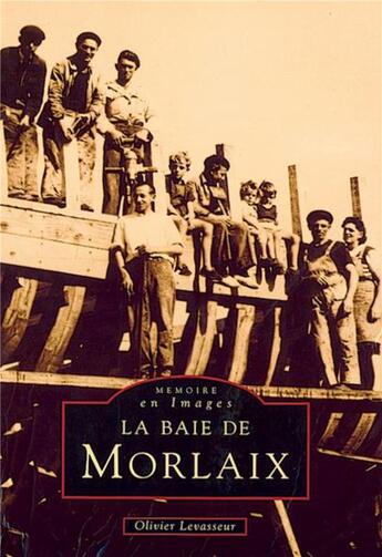 Couverture du livre « La baie de Morlaix » de Olivier Levasseur aux éditions Editions Sutton