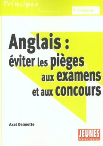 Couverture du livre « Anglais ; éviter les pièges aux examens et concours » de Axel Delmotte aux éditions Studyrama