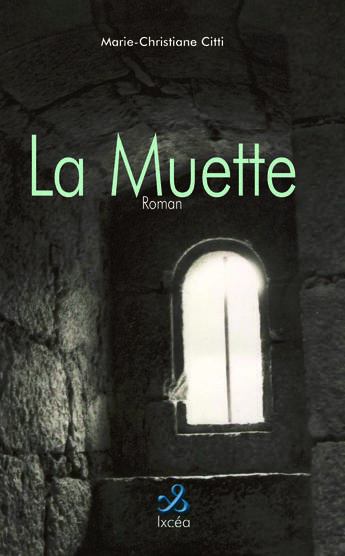 Couverture du livre « LA MUETTE » de Citti M.C. aux éditions Ixcea