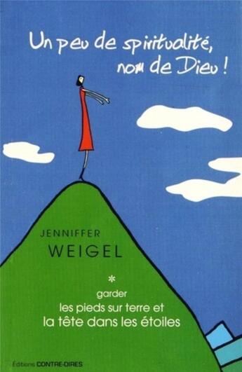 Couverture du livre « J'suis branchée spirituel nom de dieu ! ; garder les pieds sur terre et la tête dans les étoiles » de Jennifer Weigel aux éditions Contre-dires