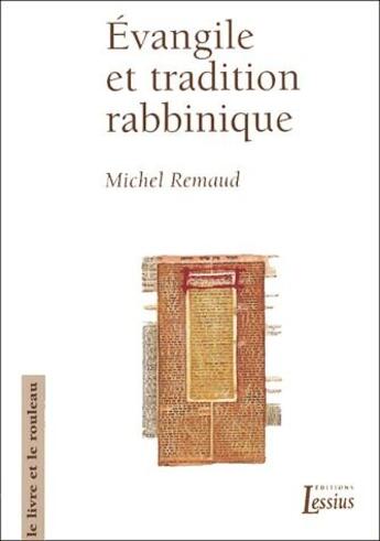 Couverture du livre « Evangile et tradition rabbinique. le livre et le rouleau n?15 » de Remaud M aux éditions Lessius