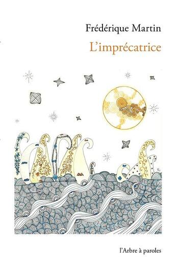 Couverture du livre « L'imprécatrice » de Frederique Martin aux éditions L'arbre A Paroles